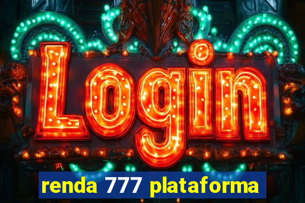 renda 777 plataforma